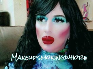 Makeupsmokingwhore