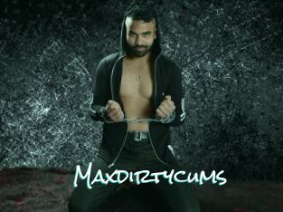 Maxdirtycums