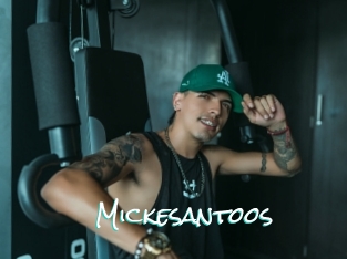 Mickesantoos
