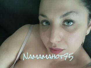 Namamahot75