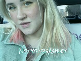 NotyoursAshley