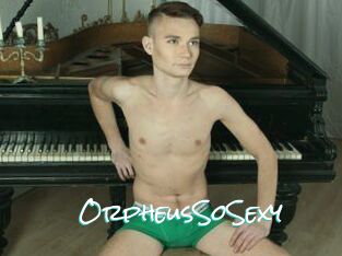 OrpheusSoSexy
