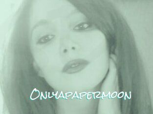 Onlyapapermoon