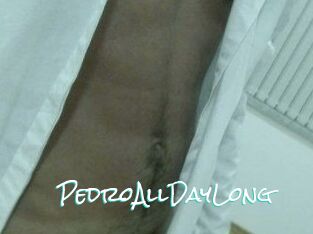 PedroAllDayLong