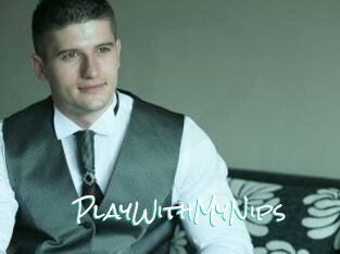 PlayWithMyNips