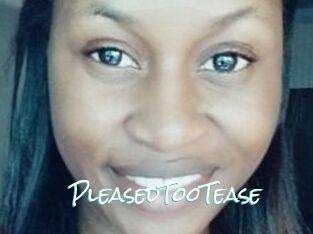 PleasedTooTease