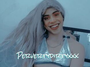 Pervertydirtyxxx