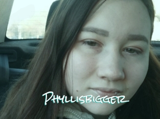 Phyllisbigger