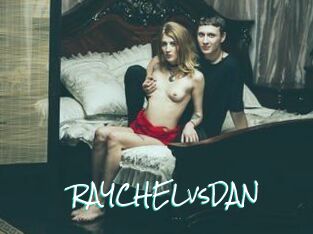 RAYCHELvsDAN
