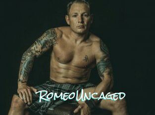 RomeoUncaged