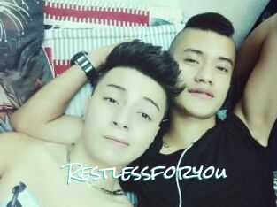 Restlessforyou