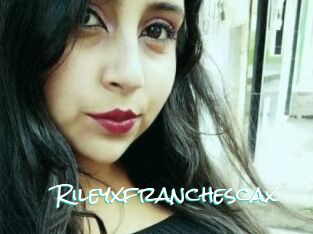 Rileyxfranchescax