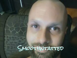 Smoothntatted