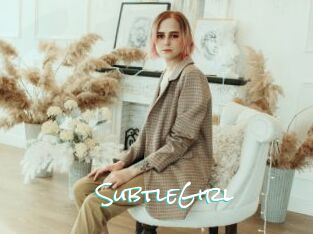 SubtleGirl