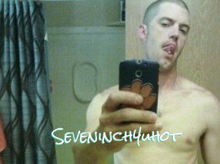 Seveninch4uhot
