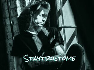Staytruetome