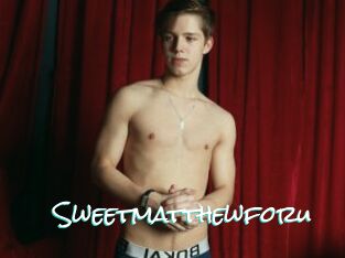 Sweetmatthewforu
