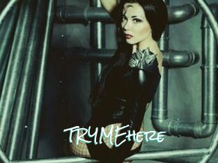 TRYMEhere