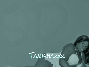 Tanishaxxx