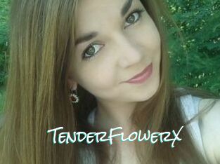 TenderFlowerX