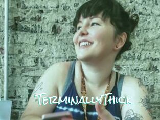 TerminallyThick