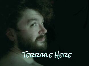 Terrible_Here