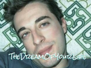 TheDreamOfYourLife