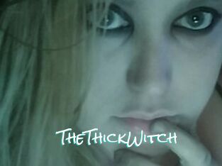 TheThickWitch