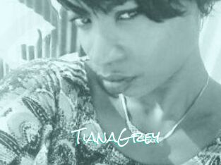 TianaGrey