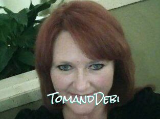 TomandDebi