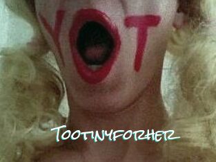 Tootinyforher