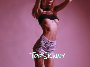 TopSkinny