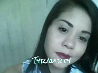 Tyradirty