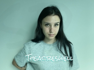 Theacreswell