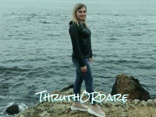 ThruthORdare