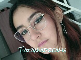 Tiataniadreams