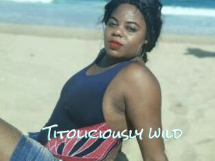 Titoliciously_wild