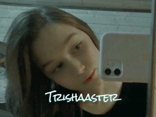 Trishaaster