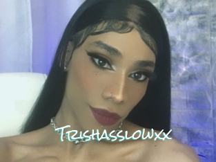 Trishasslowxx