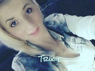 Trixiie