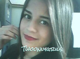 Twoonlygrils