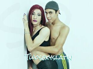 Twosexyslatin