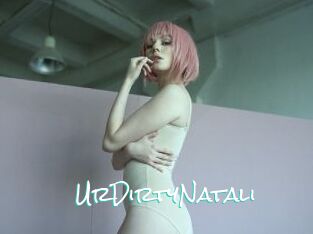 UrDirtyNatali