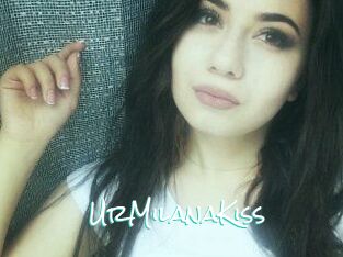 UrMilanaKiss_