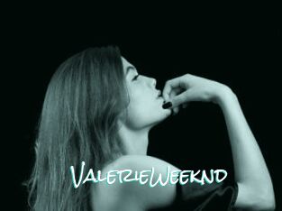 ValerieWeeknd