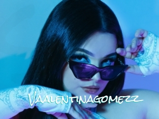 Vaalentinagomezz