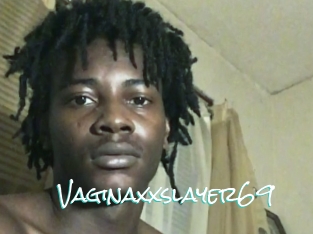 Vaginaxxslayer69