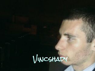 Vincshady