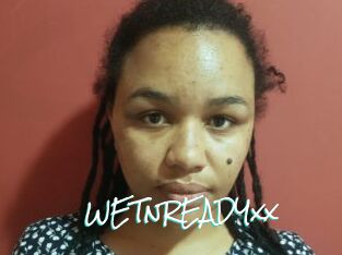 WETnREADYxx