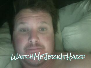 WatchMeJerkItHard